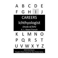 Ichthyologist by French, A. L. Dawn, 9781523904242