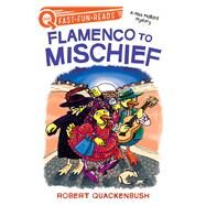 Flamenco to Mischief A Miss Mallard Mystery by Quackenbush, Robert; Quackenbush, Robert, 9781534414242