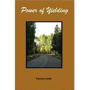 Power of Yielding by Hofer, Patricia, 9781587364242