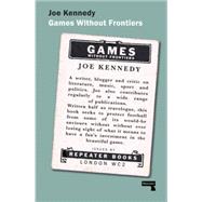 Games Without Frontiers by Kennedy, Joe, 9781910924242