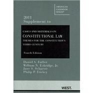 Cases and Materials on Constitutional Law: Themes for the Constitution's Third Century, 2011 Supplement by Farber, Daniel A.; Eskridge, William N., Jr.; Frickey, Philip P.; Schacter, Jane S., 9780314274243