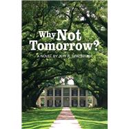Why Not Tomorrow? by Spalsbury, Jeff R., 9781098364243