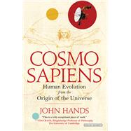 Cosmosapiens Human Evolution from the Origin of the Universe by Hands, John, 9781468314243