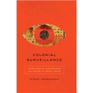 Colonial Surveillance by Midori Ogasawara, 9781503644243