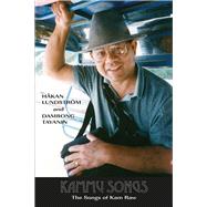 Kammu Songs : The Songs of Kam Raw by Lundstrom, Hakan; Tayanin, Kam Raw, 9788791114243