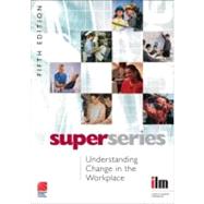 Understanding Change in the Workplace by Institute of Leadership & Mana, 9780080464244