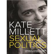 Sexual Politics by Millett, Kate; MacKinnon, Catharine A.; Mead, Rebecca (AFT), 9780231174244
