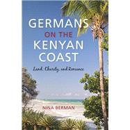 Germans on the Kenyan Coast by Berman, Nina, 9780253024244