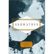 Akhmatova: Poems Edited by Peter Washington by Akhmatova, Anna; Washington, Peter; Thomas, D. M., 9780307264244