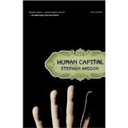 Human Capital A Novel by Amidon, Stephen, 9780312424244