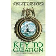 The Key to Creation by Anderson, Kevin J., 9780316004244