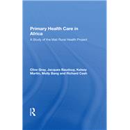 Primary Health Care In Africa by Gray, Clive; Baudouy, Jacques; Martin, Kelsey; Bang, Molly, 9780367284244