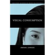 Visual Consumption by Schroeder; Jonathan E., 9780415244244