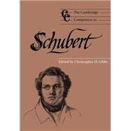The Cambridge Companion to Schubert by Edited by Christopher H. Gibbs, 9780521484244