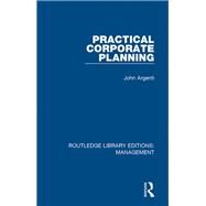 Practical Corporate Planning by Argenti, John, 9781138564244