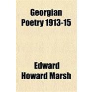 Georgian Poetry 1913-15 by Marsh, Edward Howard, 9781153624244