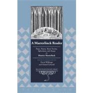 A Maeterlinck Reader by Maeterlinck, Maurice; Willinger, David; Gerould, Daniel, 9781433104244