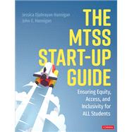 The Mtss Start-up Guide by Hannigan, Jessica; Hannigan, John E., 9781544394244