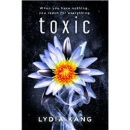 Toxic by Kang, Lydia, 9781640634244