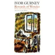 Rewards of Wonder : Poems of Cotswold, France, London by Gurney, Ivor; Walter, George, 9781857544244