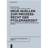 Neue Quellen Zum Prozerecht Der Ptolemerzeit by Krmer, Brbel; Ellart, Carlos Maria Snchez-Moreno, 9783110474244