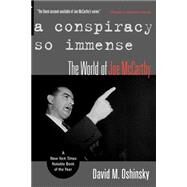 A Conspiracy So Immense The World of Joe McCarthy by Oshinsky, David M., 9780195154245