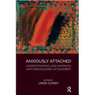 Anxiously Attached by Cundy, Linda, 9780367104245