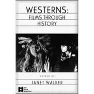Westerns: Films through History by Walker,Janet;Walker,Janet, 9780415924245
