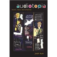 Audiotopia by Kun, Josh, 9780520244245