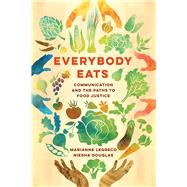 Everybody Eats by Marianne LeGreco; Niesha Douglas, 9780520314245