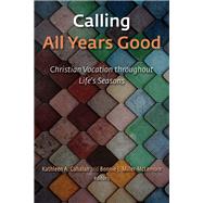 Calling All Years Good by Cahalan, Kathleen A.; Miller-McLemore, Bonnie J., 9780802874245