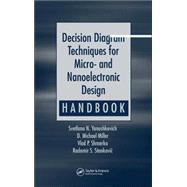 Decision Diagram Techniques for Micro- and Nanoelectronic Design Handbook by Yanushkevich; Svetlana N., 9780849334245