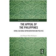Spanish Representations of the Philippines: Revisiting Empire by Dfaz Rodrfguez; JosT Miguel, 9781138244245