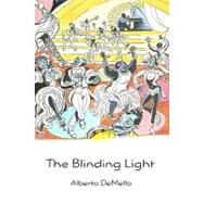 The Blinding Light by Demello, Alberto, 9781419644245