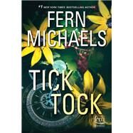 Tick Tock A Thrilling Novel of Suspense by Michaels, Fern, 9781420154245