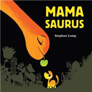 Mamasaurus by Lomp, Stephan, 9781452144245