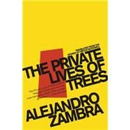 The Private Lives of Trees by Zambra, Alejandro, 9781934824245
