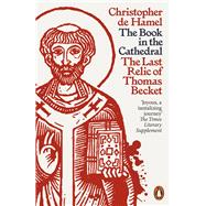 The Book in the Cathedral The Last Relic of Thomas Becket by Hamel, Christopher de, 9780141994246