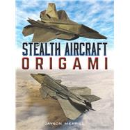 Stealth Aircraft Origami by Merrill, Jayson, 9780486824246