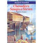 Chowders, Soups and Stews by Standish, Marjorie, 9780892724246