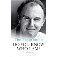 Do You Know Who I Am? A Memoir by Pigott-Smith, Tim, 9781472934246
