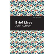 Brief Lives by John Aubrey, 9781513134246