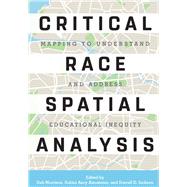 Critical Race Spatial Analysis by Morrison, Deb; Annamma, Subini Ancy; Jackson, Darrell D., 9781620364246