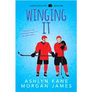 Winging It by Kane, Ashlyn; James, Morgan, 9781641084246