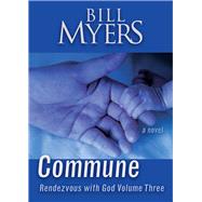 Commune Rendezvous with God by Myers, Bill, 9781956454246
