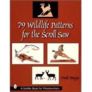 79 Wildlife Patterns for the Scroll Saw by Pozsgai, Frank, 9780764314247