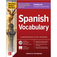 Practice Makes Perfect: Spanish Vocabulary, Premium Fourth Edition by Richmond, Dorothy, 9781264264247