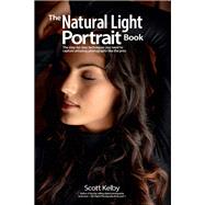 The Natural Light Portrait Book by Kelby, Scott, 9781681984247