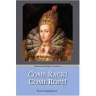 Come Rack! Come Rope! by Benson, Robert Hugh, 9781905574247