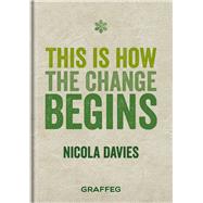 This is How the Change Begins by Davies, Nicola, 9781913634247